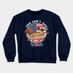 You Can't Spell Sausage Without USA 4th July Dachshund Dog Crewneck Sweatshirt